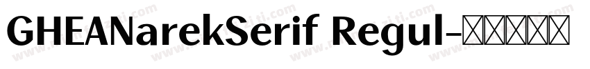 GHEANarekSerif Regul字体转换